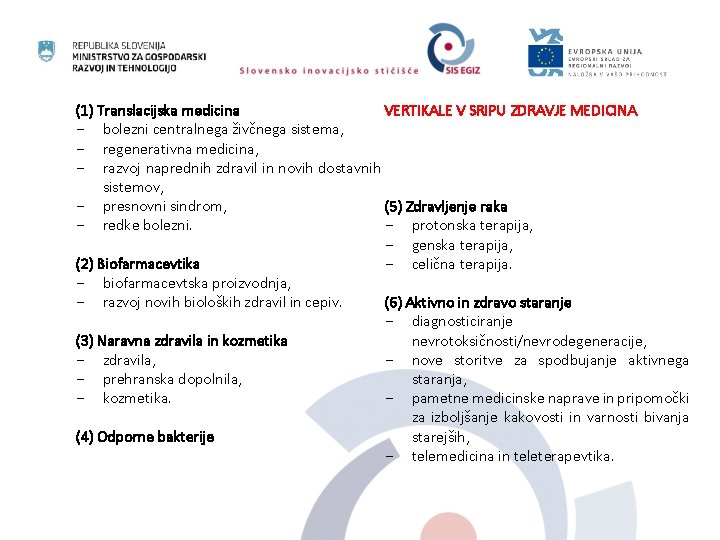 (1) Translacijska medicina VERTIKALE V SRIPU ZDRAVJE MEDICINA - bolezni centralnega živčnega sistema, -