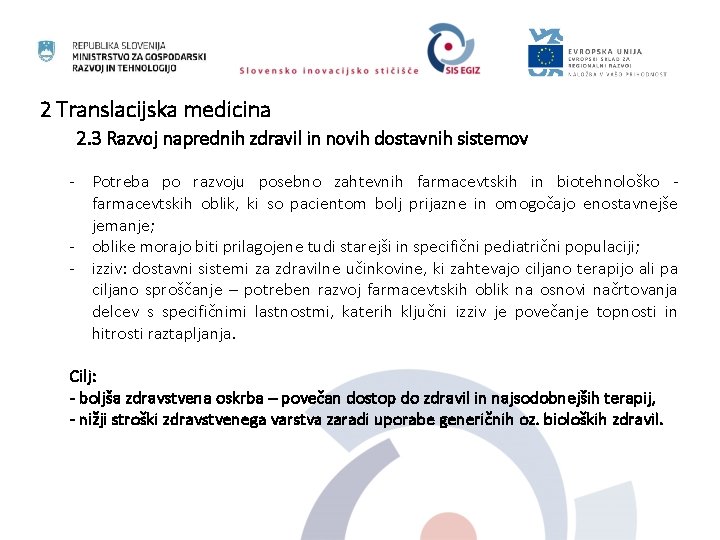 2 Translacijska medicina 2. 3 Razvoj naprednih zdravil in novih dostavnih sistemov - Potreba