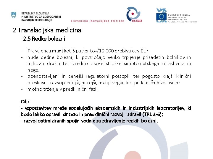 2 Translacijska medicina 2. 5 Redke bolezni - Prevalenca manj kot 5 pacientov/10. 000