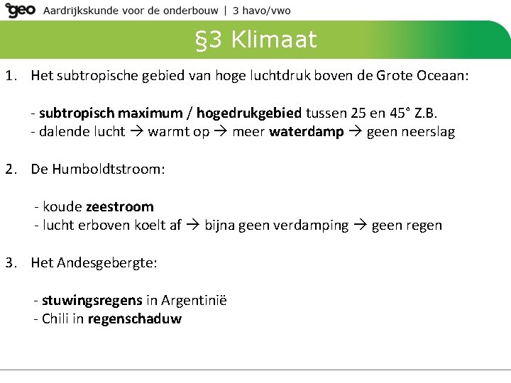 § 3 Klimaat 1. Het subtropische gebied van hoge luchtdruk boven de Grote Oceaan: