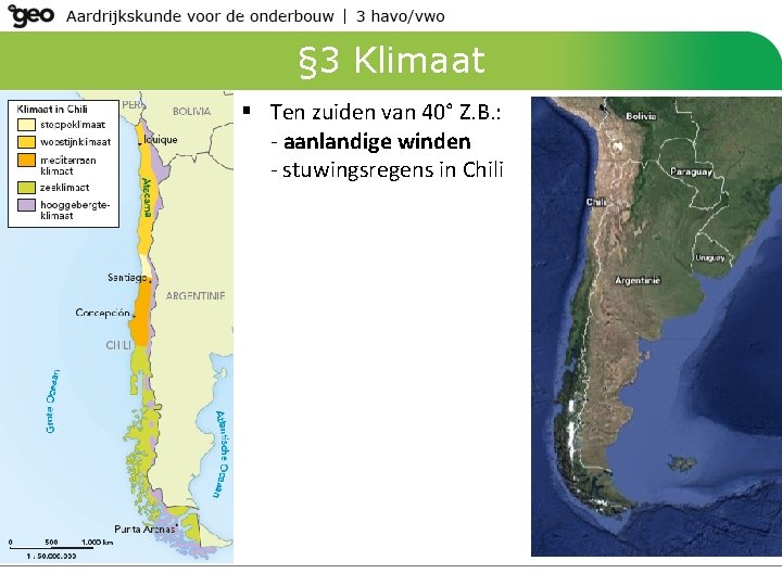 § 3 Klimaat § Ten zuiden van 40° Z. B. : - aanlandige winden