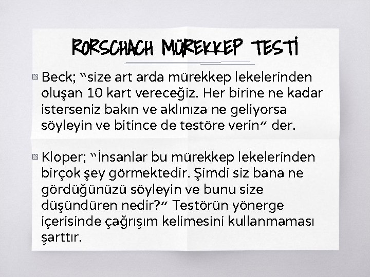 RORSCHACH MÜREKKEP TESTİ ▧ Beck; “size art arda mürekkep lekelerinden oluşan 10 kart vereceğiz.