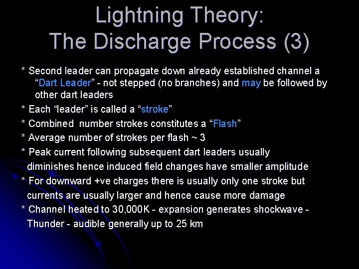 Lightning Theory: The Discharge Process (3) * Second leader can propagate down already established