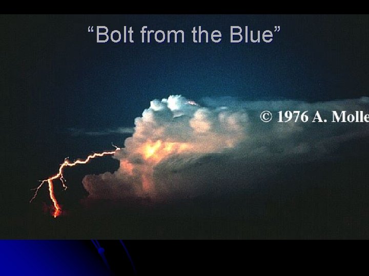 “Bolt from the Blue” 