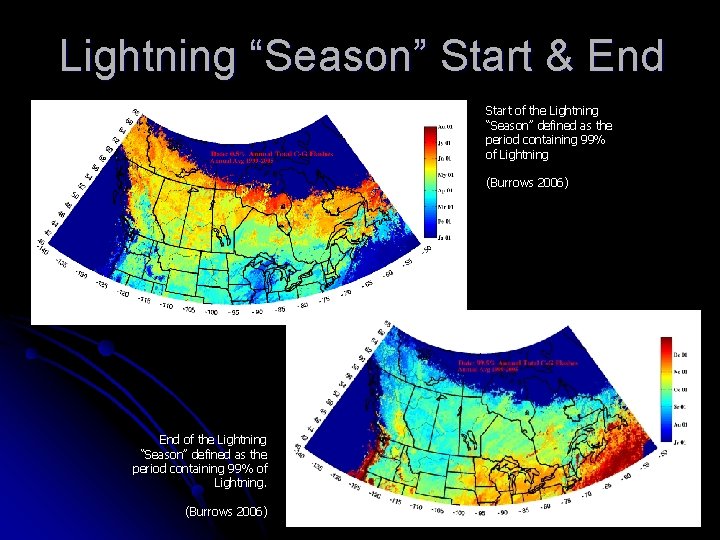 Lightning “Season” Start & End Start of the Lightning “Season” defined as the period