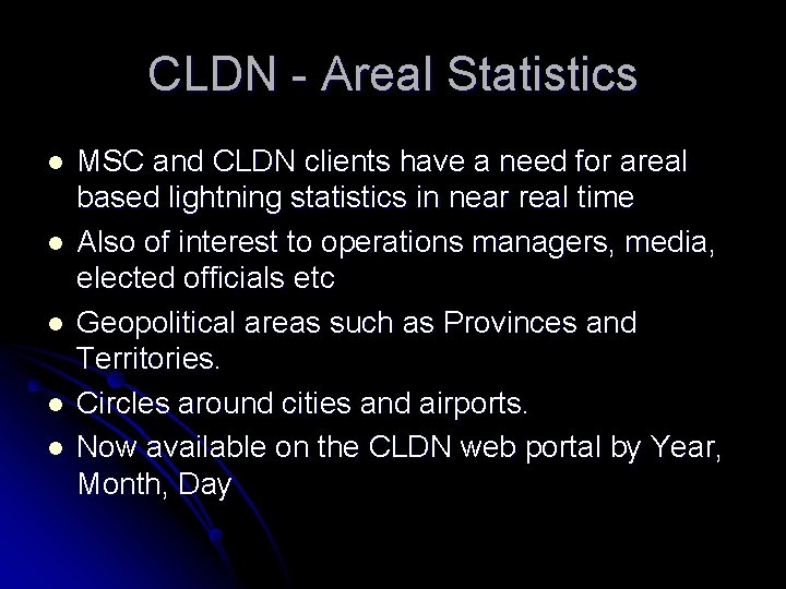 CLDN - Areal Statistics l l l MSC and CLDN clients have a need