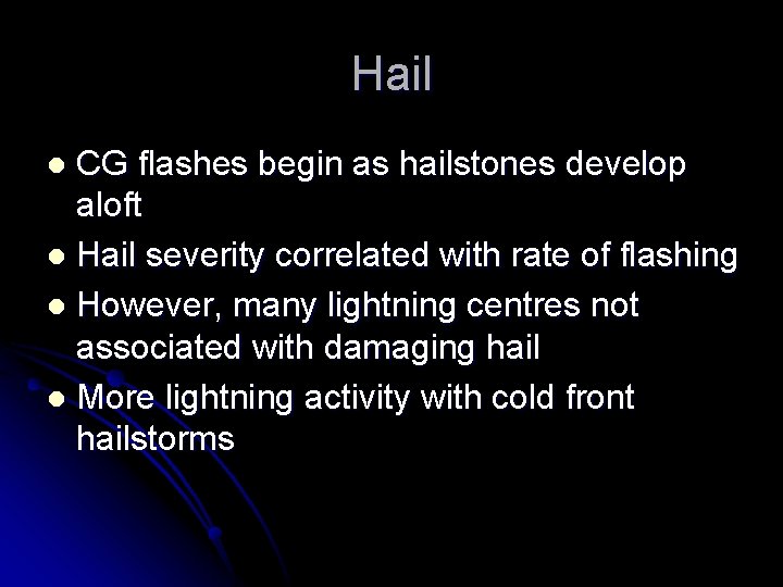 Hail CG flashes begin as hailstones develop aloft l Hail severity correlated with rate