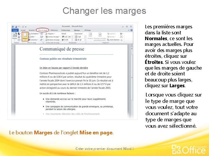 Changer les marges Les premières marges dans la liste sont Normales, ce sont les