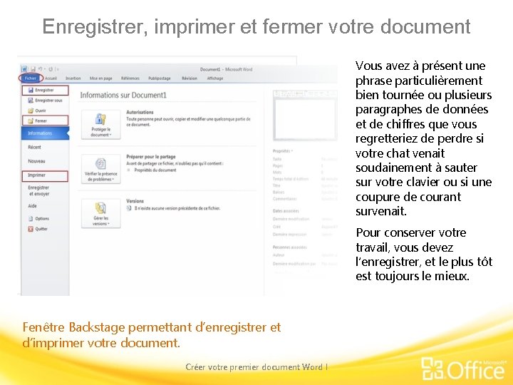 Enregistrer, imprimer et fermer votre document Vous avez à présent une phrase particulièrement bien