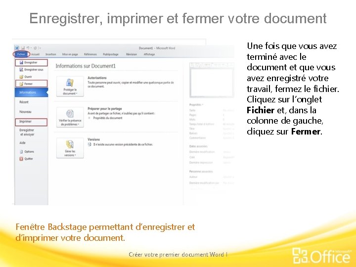 Enregistrer, imprimer et fermer votre document Une fois que vous avez terminé avec le