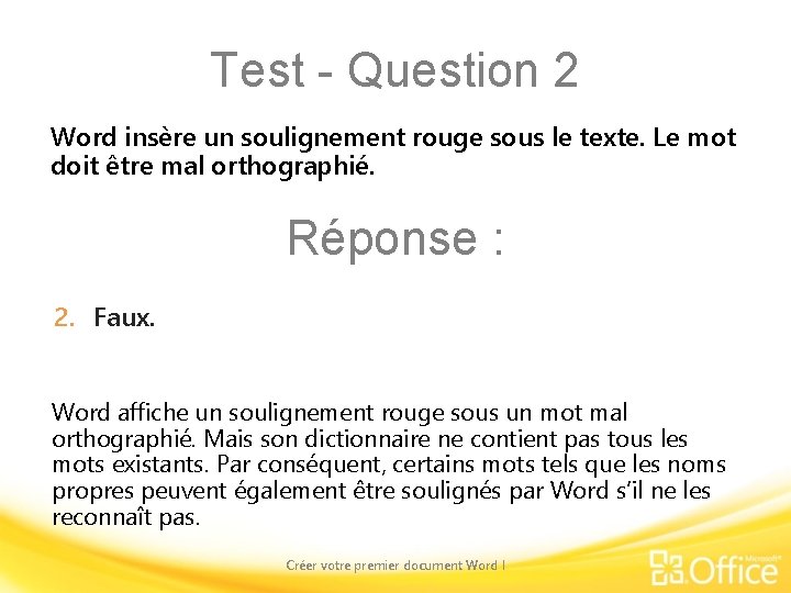 Test - Question 2 Word insère un soulignement rouge sous le texte. Le mot
