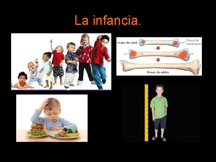 La infancia. La infancia.