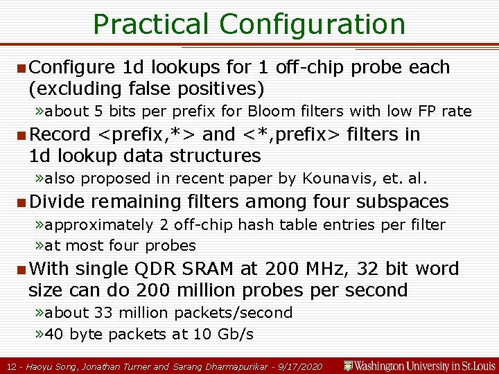 Practical Configuration n Configure 1 d lookups for 1 off-chip probe each (excluding false