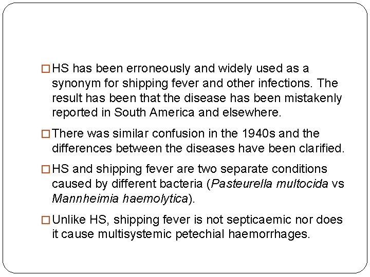 � HS has been erroneously and widely used as a synonym for shipping fever