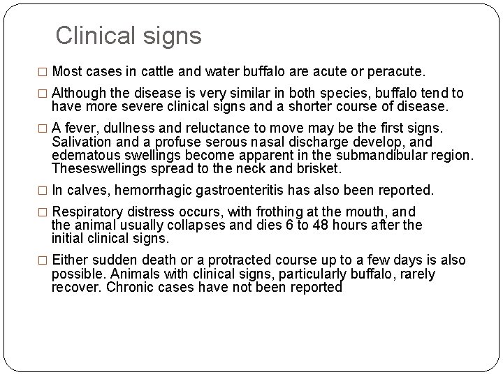 Clinical signs � Most cases in cattle and water buffalo are acute or peracute.