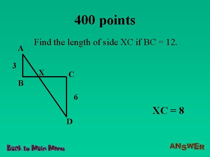 400 points A 3 Find the length of side XC if BC = 12.