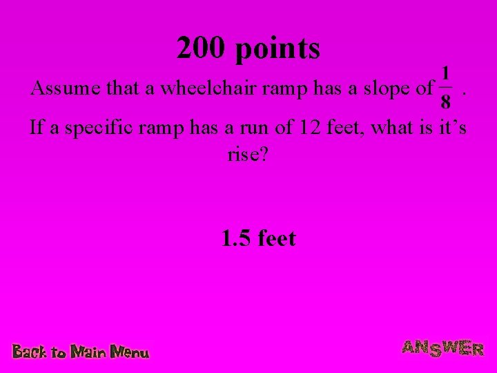 200 points Assume that a wheelchair ramp has a slope of . If a