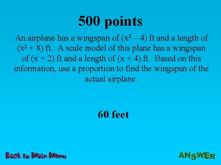 500 points An airplane has a wingspan of (x 2 – 4) ft and