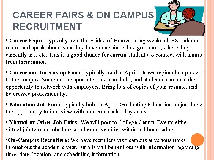 CAREER FAIRS & ON CAMPUS RECRUITMENT • Career Expo: Typically held the Friday of