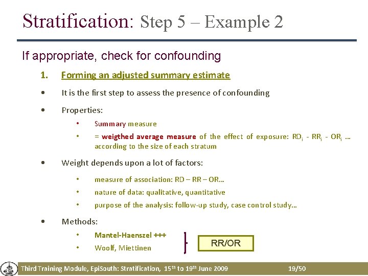 Stratification: Step 5 – Example 2 If appropriate, check for confounding 1. Forming an Stratification: Step 5 – Example 2 If appropriate, check for confounding 1. Forming an