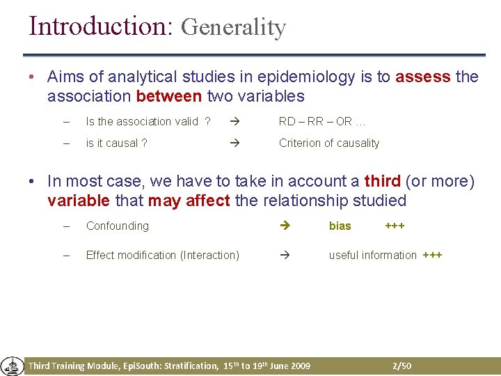 Introduction: Generality • Aims of analytical studies in epidemiology is to assess the association Introduction: Generality • Aims of analytical studies in epidemiology is to assess the association