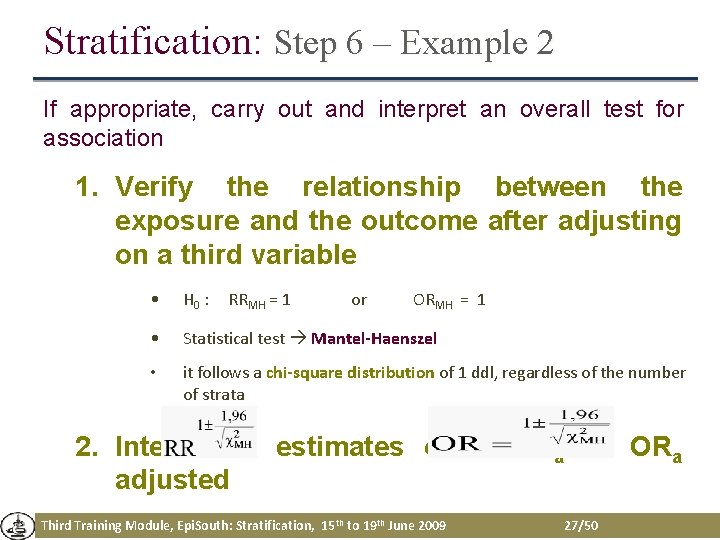 Stratification: Step 6 – Example 2 If appropriate, carry out and interpret an overall Stratification: Step 6 – Example 2 If appropriate, carry out and interpret an overall