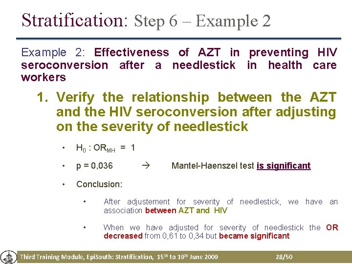 Stratification: Step 6 – Example 2: Effectiveness of AZT in preventing HIV seroconversion after Stratification: Step 6 – Example 2: Effectiveness of AZT in preventing HIV seroconversion after