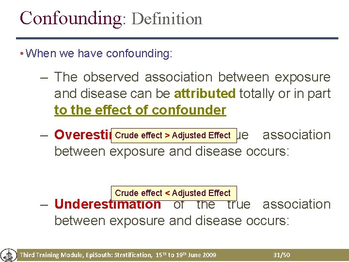 Confounding: Definition • When we have confounding: – The observed association between exposure and Confounding: Definition • When we have confounding: – The observed association between exposure and