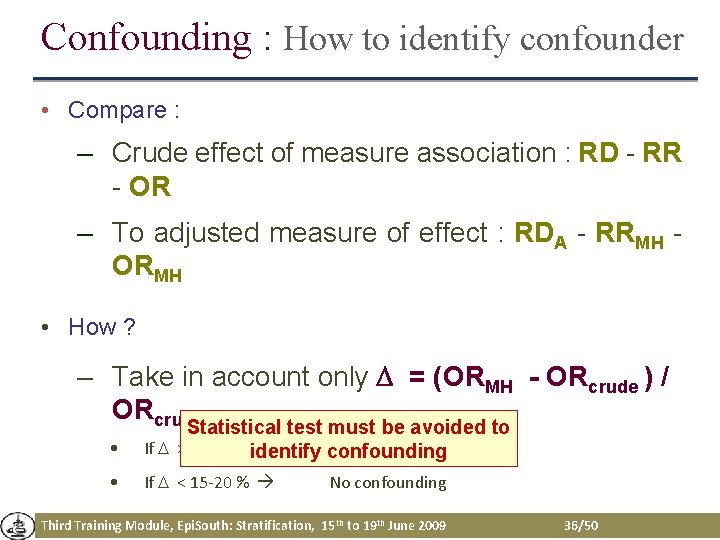 Confounding : How to identify confounder • Compare : – Crude effect of measure Confounding : How to identify confounder • Compare : – Crude effect of measure