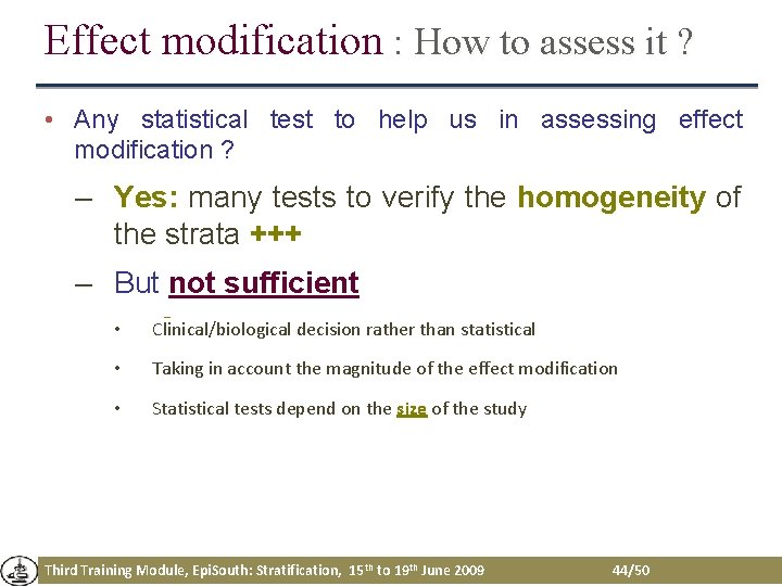 Effect modification : How to assess it ? • Any statistical test to help Effect modification : How to assess it ? • Any statistical test to help