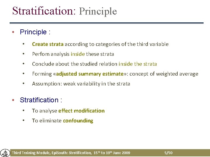 Stratification: Principle • Principle : • Create strata according to categories of the third Stratification: Principle • Principle : • Create strata according to categories of the third