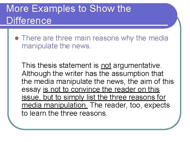 More Examples to Show the Difference l There are three main reasons why the