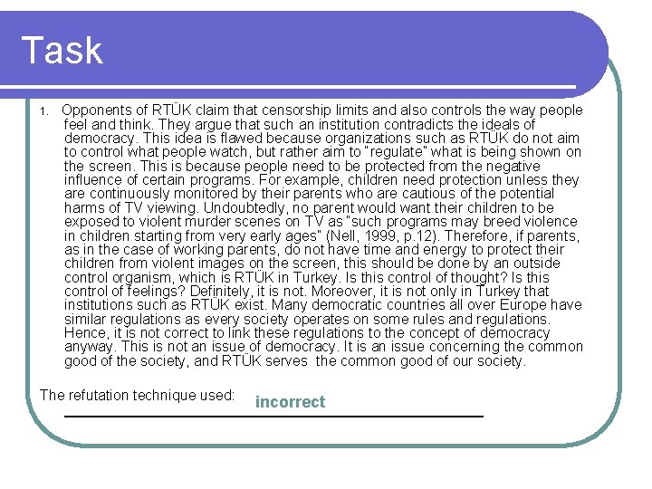 Task 1. Opponents of RTÜK claim that censorship limits and also controls the way