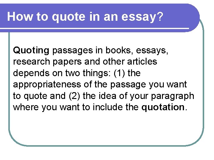 How to quote in an essay? Quoting passages in books, essays, research papers and