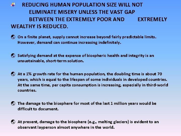 REDUCING HUMAN POPULATION SIZE WILL NOT ELIMINATE MISERY UNLESS THE VAST GAP BETWEEN THE