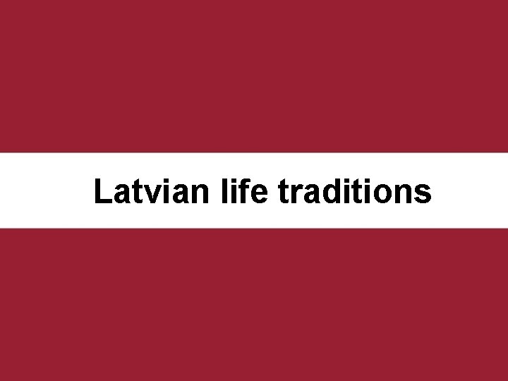 Latvian life traditions 