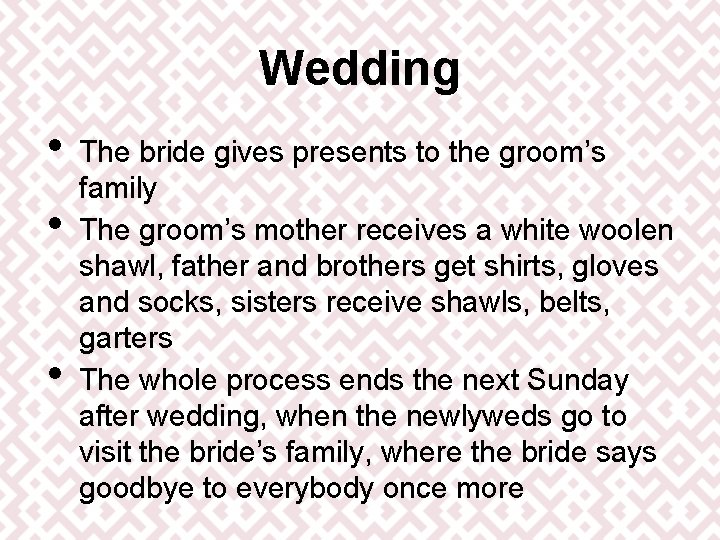 Wedding • • • The bride gives presents to the groom’s family The groom’s