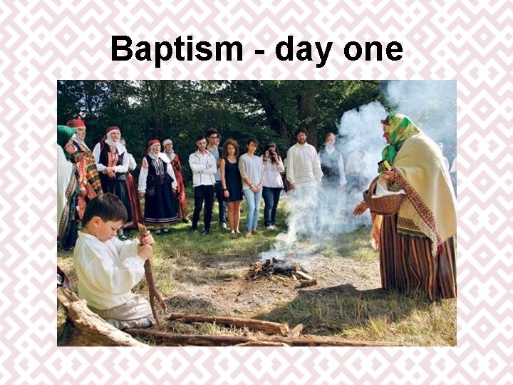 Baptism - day one 