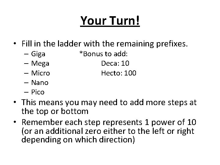Your Turn! • Fill in the ladder with the remaining prefixes. – Giga –