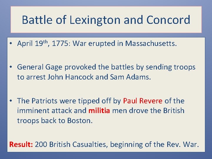 Battle of Lexington and Concord • April 19 th, 1775: War erupted in Massachusetts.
