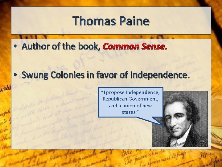 Thomas Paine • Author of the book, Common Sense. • Swung Colonies in favor