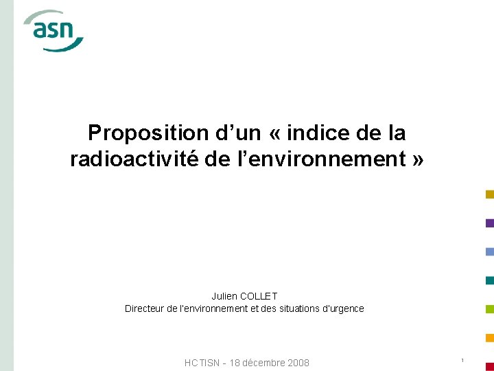 Proposition d’un « indice de la radioactivité de l’environnement » Julien COLLET Directeur de