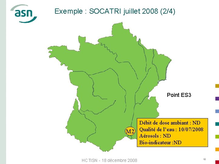 Exemple : SOCATRI juillet 2008 (2/4) Point ES 3 Débit de dose ambiant :