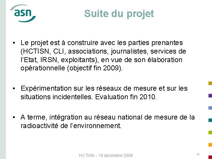 Suite du projet • Le projet est à construire avec les parties prenantes (HCTISN,