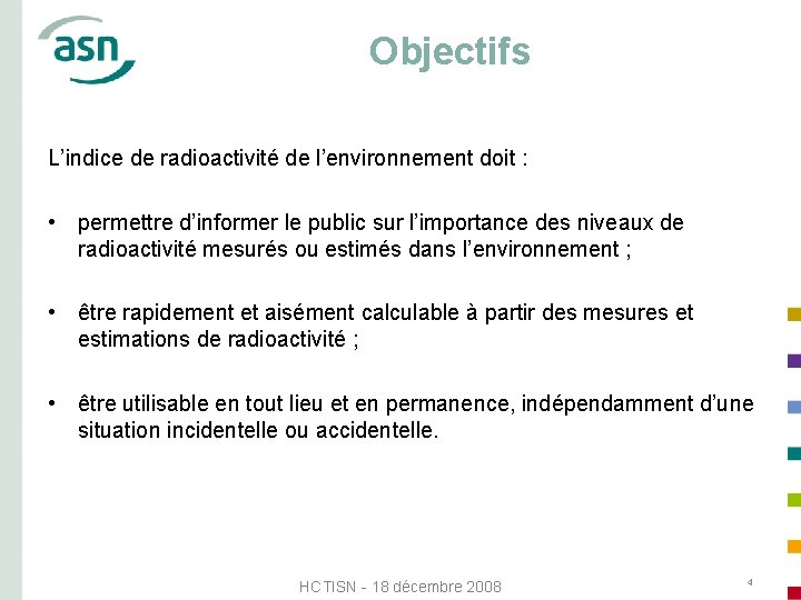 Objectifs L’indice de radioactivité de l’environnement doit : • permettre d’informer le public sur