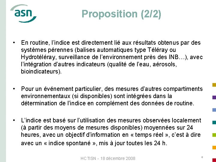 Proposition (2/2) • En routine, l’indice est directement lié aux résultats obtenus par des