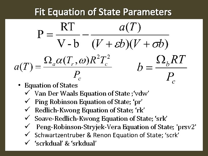 Fit Equation Cubic Equation of State. Of Parameters State • Equation of States ü