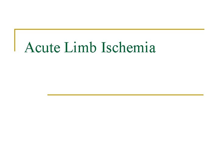 Acute Limb Ischemia 