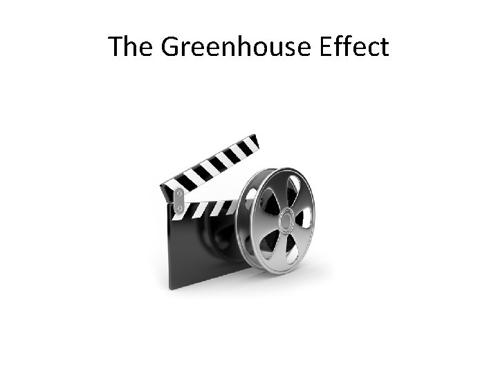 The Greenhouse Effect 