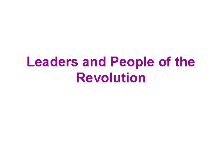 Leaders and People of the Revolution 